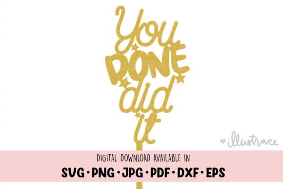 Evaluating You Done Did It Cake Topper PNG for Embroidery