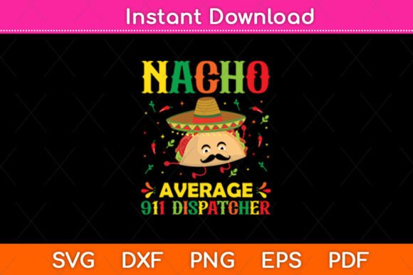 Nacho Average 911 Dispatcher Cinco Sombrero Design